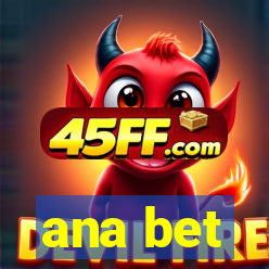 ana bet